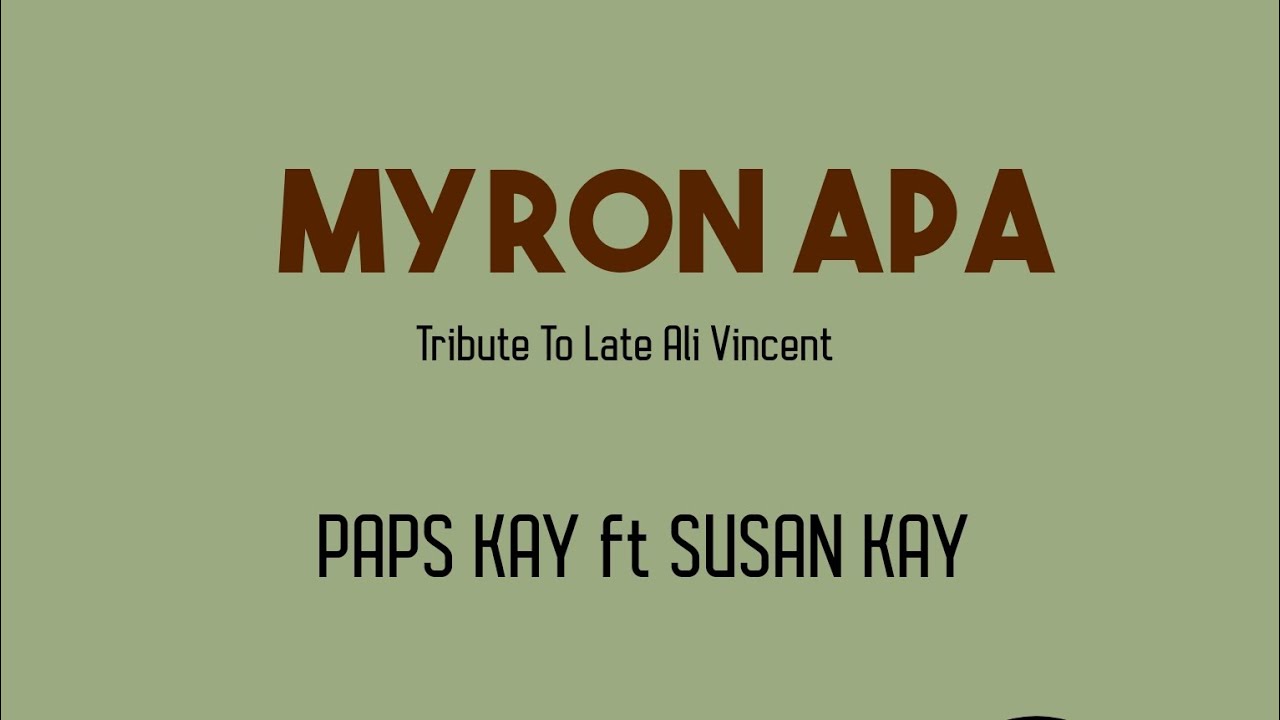 Paps Kay ft Susan Kay - Myron Apa (2022)[Bata Law Records]@jaywesplaylist
