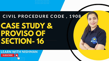 Case Study and Proviso of Section-16 | Civil Procedure Code,1908 | C.P.C.-LAW | Learn with NISHMAN