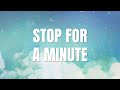 Stop for a Minute (Official Lyric Video)