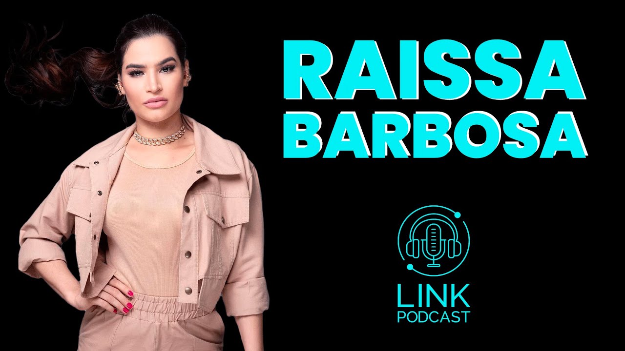 RAÍSSA BARBOSA – LINK PODCAST #L13