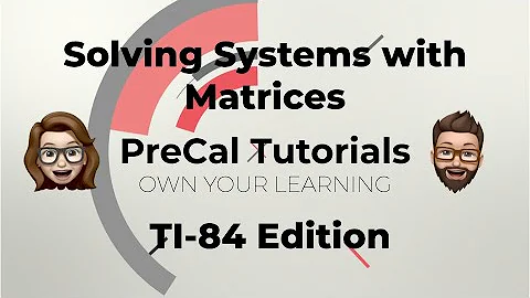 PC: Solving Systems With Matrices TI-84 Edition