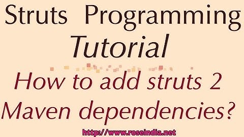 How to add Struts 2 Maven dependencies?
