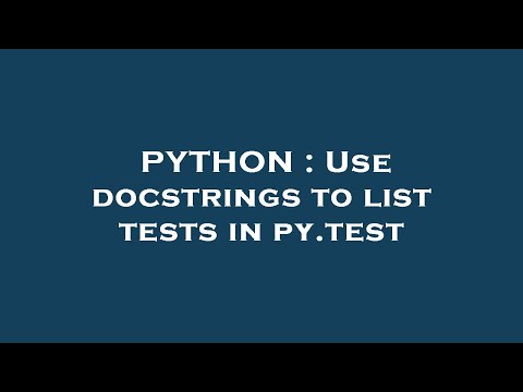 PYTHON : Use docstrings to list tests in py.test