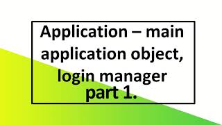 005 Main application object, login manager