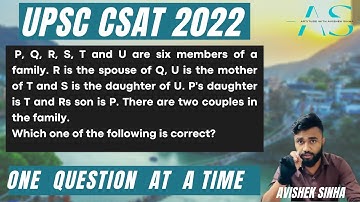 P,Q,R,S,T and U are six members of a family.R is the spouse of Q,U is the mother | UPSC | CSAT 2022
