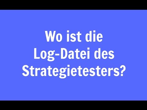 MT4 Fragen&Antworten: Wo ist die Log-Datei des Strategietesters zu finden?