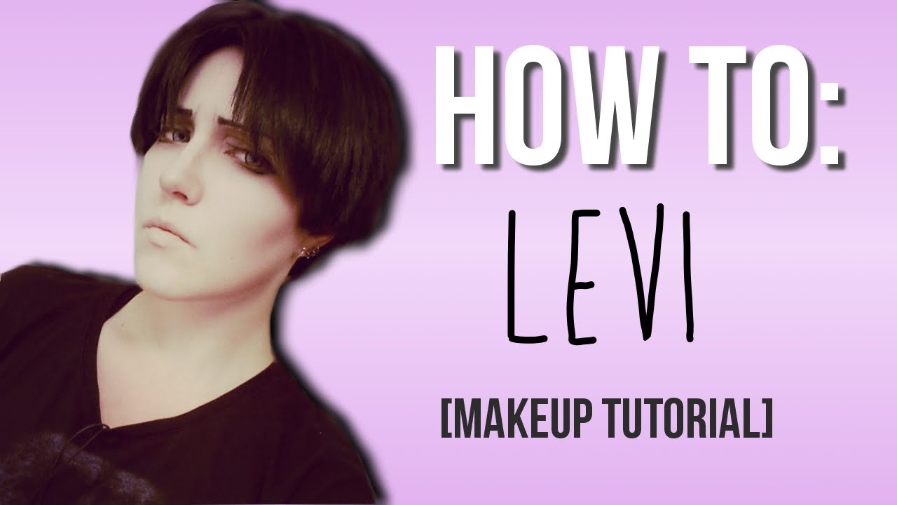 How To Levi Makeup Tutorial YouTube