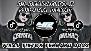 DJ DESPACITO X SULAMA DEKAT | VIRAL TIKTOK FULL BASS TERBARU 2022 ( Yordan Remix Scr )