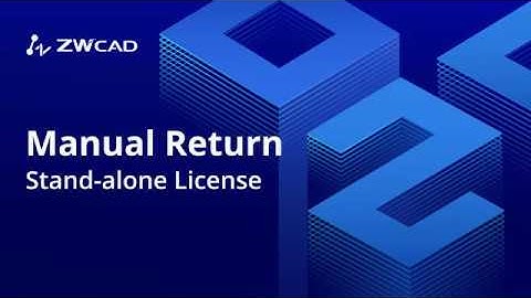 Manual Return: Stand-alone License | ZWCAD Activation Tutorial