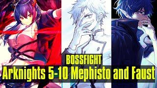 Arknights Guide - Operation 5-10 The Dark Before Dawn: MEPHISTO & FAUST Bossfight