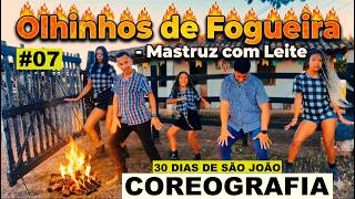 Olhinhos de Fogueira -Mastruz com Leite | Coreografia (30 Dias de São João #07)