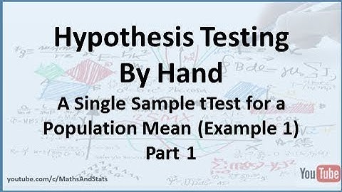 Hypothesis Testing by Hand: A Single Sample tTest of a Population Mean - (Example 1) Part 1