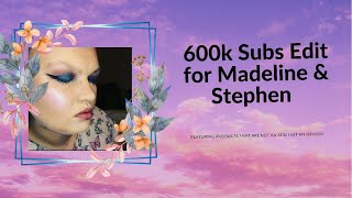 Edit for 600k ft Madeline & Stephen x