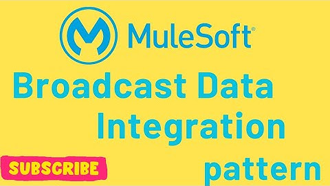 Broadcast Data Integration Pattern Explained: A MuleSoft Tutorial