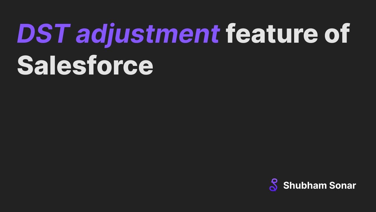 DST adjustment feature of Salesforce YouTube