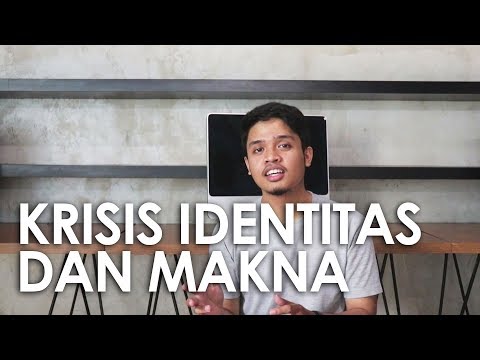 Krisis Identitas & Makna