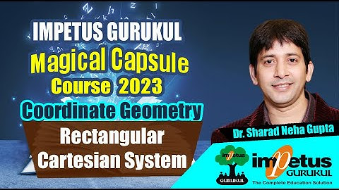 Rectangular Cartesian System | 2D for NIMCET | Magical Capsule Course - 26 | Impetus Gurukul
