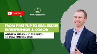 From First Flip to Real Estate Entrepreneur & Coach: Andrew Lucas and the Birth of Deal Finders Club