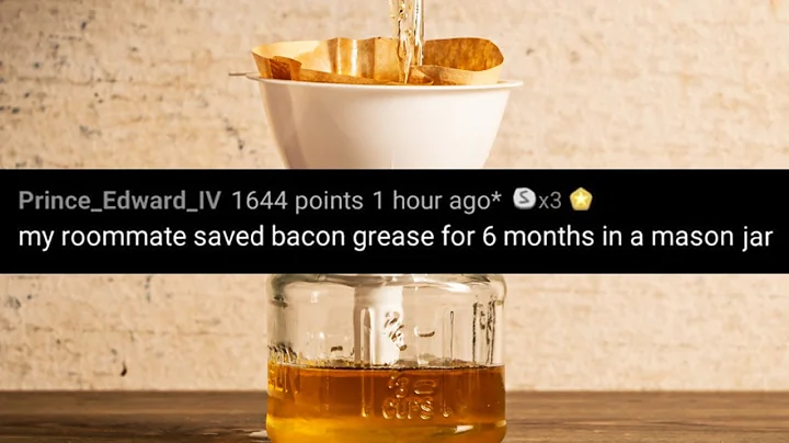 My roommate saved bacon grease for 6 months in a m...