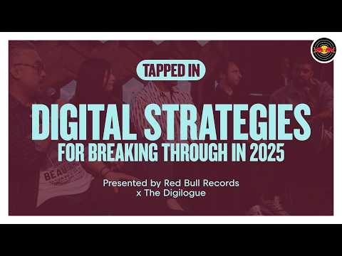 Red Bull Records X The Digilogue Present: Tapped In - Digital Strategies For Breaking Through