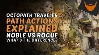 Octopath Traveler - Path Actions Explained / Noble vs Rogue Difference