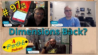 Dimensions New Use, The AFoOL Podcast Episode # 97