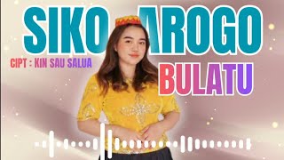 Siko Arogo Bulatu  Lagu Dero Daerah Pamona Poso  Cipt  Kin Sau Salua