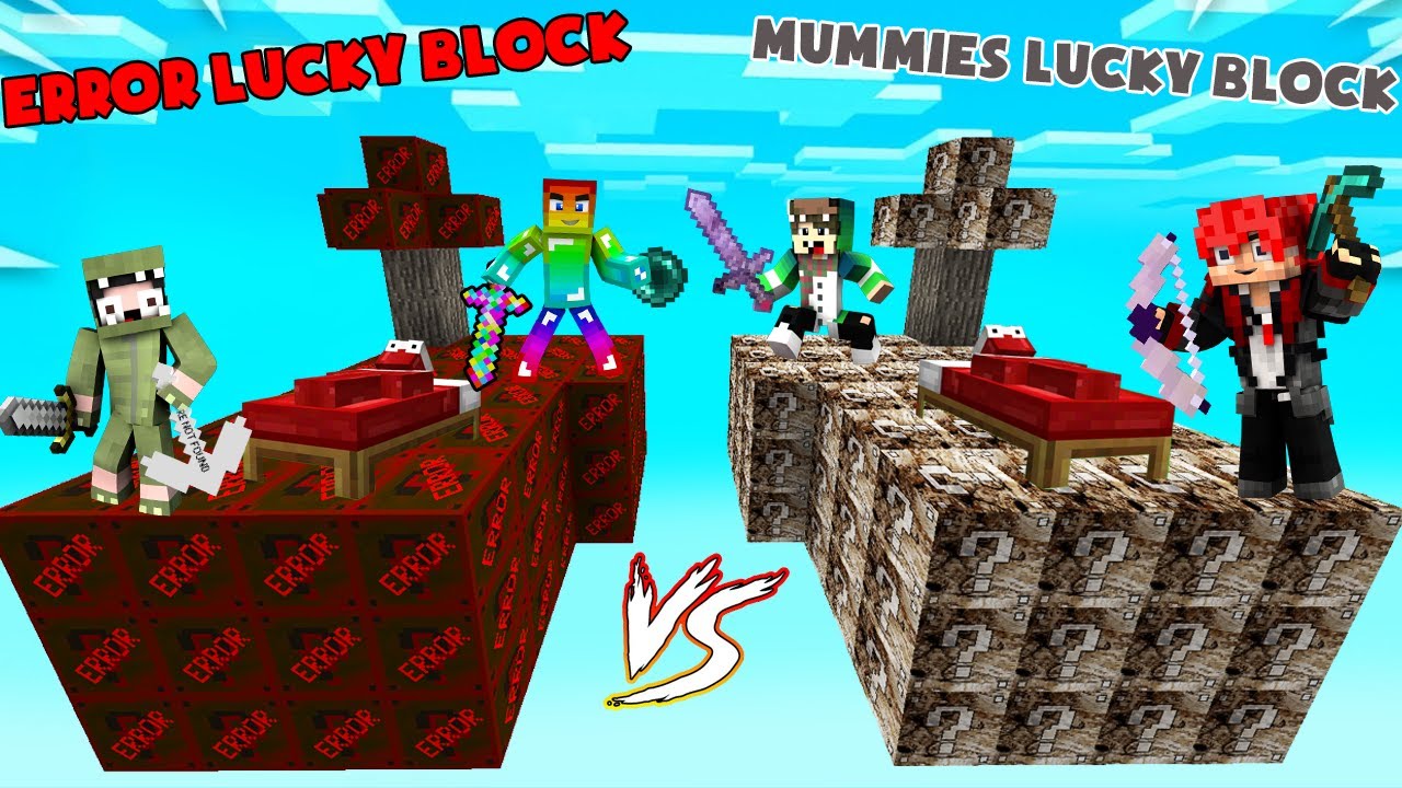 MINI GAME : ERROR VS MUMMIES LUCKY BLOCK BEDWARS ** NOOB QUÁ MAY MẮN NÊN CÓ ĐỒ VIP DỄ ??