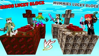 MINI GAME : ERROR VS MUMMIES LUCKY BLOCK BEDWARS ** NOOB QUÁ MAY MẮN NÊN CÓ ĐỒ VIP DỄ ??