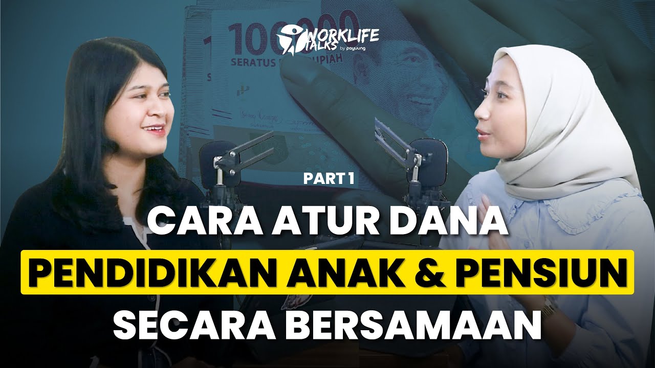 Cara Atur Dana Pendidikan Anak & Pensiun Secara Bersamaan | #WLTalks Ep.9 Part 1