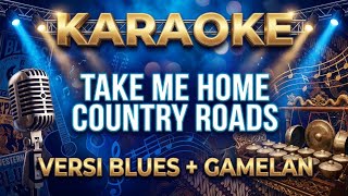 KARAOKE | Take Me Home Country Roads - John Denver | Blues   Gamelan Version