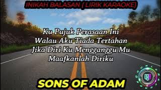 Sons Of Adam - Inikah Balasan (Lirik Karaoke)
