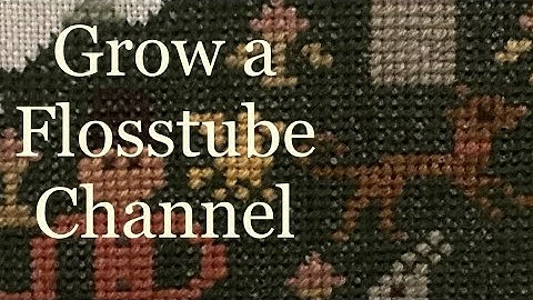 Start and Grow A Flosstube Channel