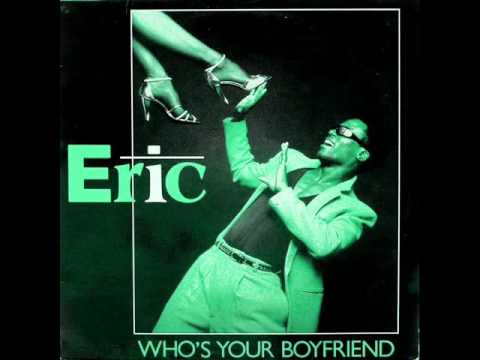 Eric — Eric - Who's Your Boyfriend?