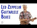 Led Zeppelin Blues Guitarlele Lesson | Bring It On Home Rhythm | 4K