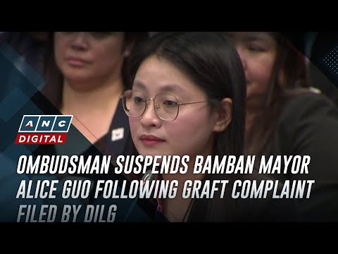 Ombudsman suspends Bamban Mayor Alice Guo following graft complaint filed by DILG | ANC