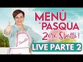 MENÙ DI PASQUA Zero Sbatti in Diretta - Fatto in casa da Benedetta ( PARTE 2 )