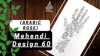 ARABIC ROSE HENNA DESIGN | ARABIC ROSE Pencil Mehendi design 60 (2021) | Hemalatha -with Love