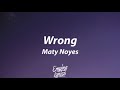 Maty Noyes - Wrong [Lyrics]