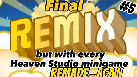 Final Remix, but with every Heaven Studio minigame UPDATED! #5
