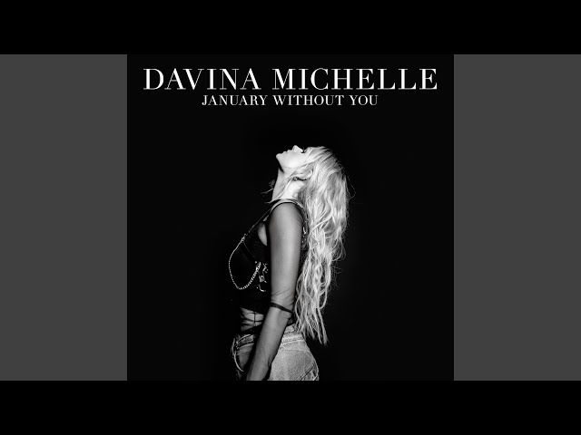 DAVINA MICHELLE - JANUARY WITHOUT YOU