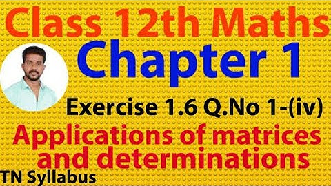 12th maths/Exercise 1.6 Q.no 1-(iv)/chapter 1/ Applications of matrices and determinants