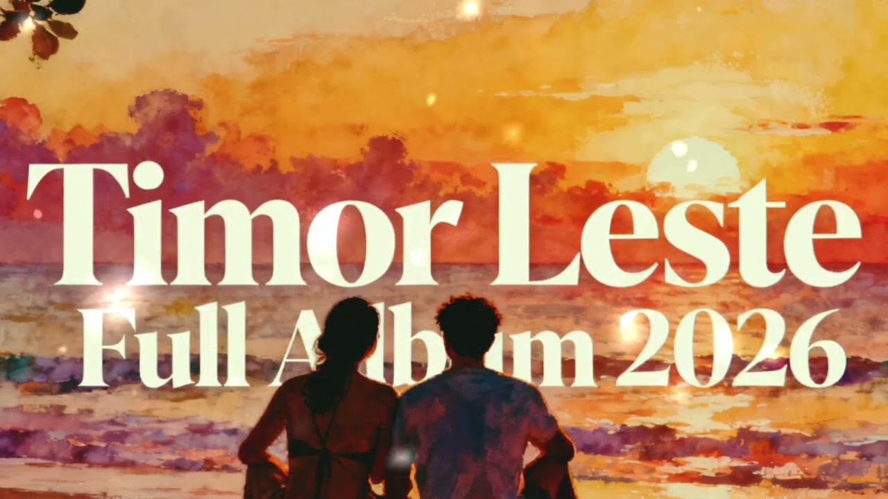 Lagu Timor Leste Terbaru 2026 Full Album Nonstop 1 Jam Terpopuler (Special Edition)