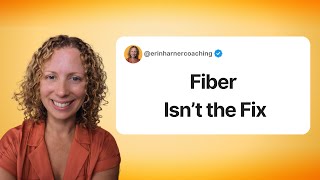 Why Fiber Isn’t Fixing Your Constipation