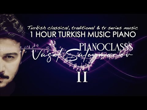 1 Saat Türk Müziği Piano #2 - Vüsal Süleymanov