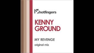 Kenny Ground - My Revenge (Original Mix)