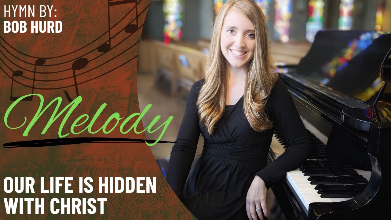 Our Life is Hidden with Christ (Melody)