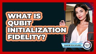 What Is Qubit Initialization Fidelity