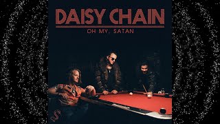 Daisy Chain - Oh My, Satan (Full Album 2019)