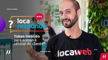 Resolvendo problemas com token de acesso à central do cliente| Locaweb ​